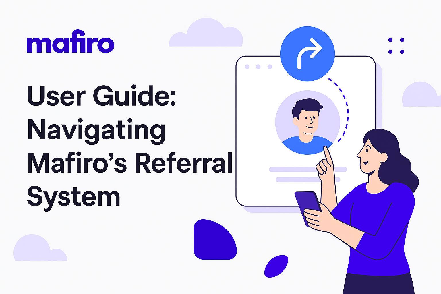 User guide: navigating Mafiro's referral system. Your path to smart recruitment