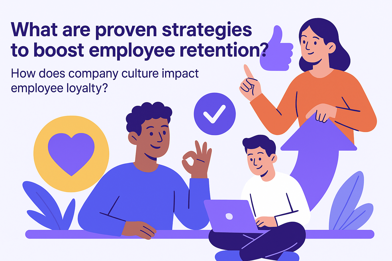 What are proven strategies to boost employee retention? 